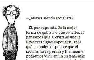 Quino: Moriré siendo un socialista