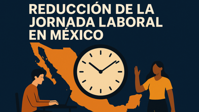 La reducción de la jornada laboral en México: un paso hacia un cambio estructural