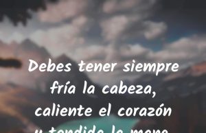 EL CORAZÓN CALIENTE, MENTE FRÍA: ASÍ SE VENCE