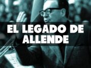 Chile – ¡LA BATALLA CULTURAL DE LA DERECHA POR BORRAR EL LEGADO DE Salvador Allende!