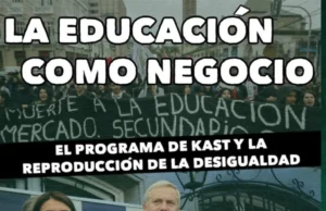 Chile – La educación como negocio: el proyecto de Kast y la reproducción de la desigualdad