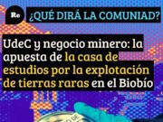 Chile – UdeC y negocio minero: la apuesta de la casa de estudios por la explotación de tierras raras en el Biobío