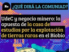 Chile – UdeC y negocio minero: la apuesta de la casa de estudios por la explotación de tierras raras en el Biobío