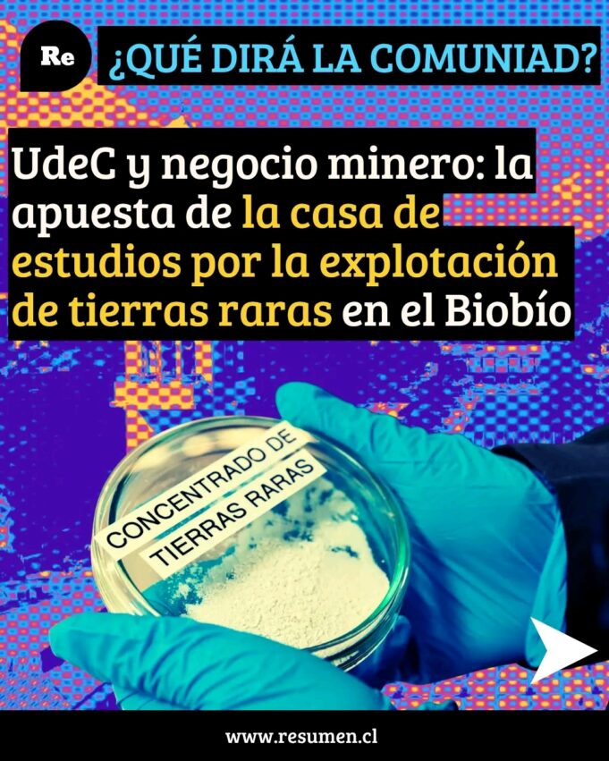 Chile – UdeC y negocio minero: la apuesta de la casa de estudios por la explotación de tierras raras en el Biobío