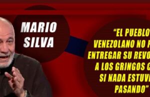 Ver: Venezuela – Mario Silva denuncia: «La CIA ya hizo su trabajo en Venezuela y va a seguir haciéndolo»