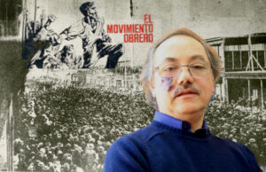 De los talleres a la lucha de clases: la historia del movimiento obrero chileno que el poder siempre ha querido olvidar. Entrevista al historiador Sergio Grez Toso