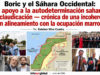 Boric y el Sáhara Occidental: del apoyo a la autodeterminación saharaui a la claudicación. Por Esteban Silva Cuadra