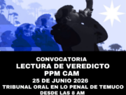 Nación Mapuche. CAM y familiares: Por finalizar el juicio contra los PPM en el caso Lautaro se evidencia persecución política por parte de la Fiscalía. Se convoca a lectura de veredicto
