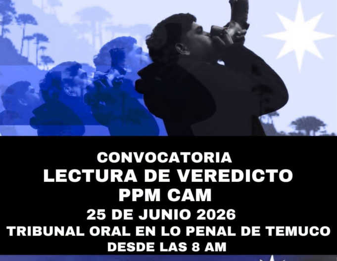 Nación Mapuche. CAM y familiares: Por finalizar el juicio contra los PPM en el caso Lautaro se evidencia persecución política por parte de la Fiscalía. Se convoca a lectura de veredicto