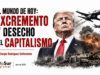 El mundo de hoy: excremento y desecho del capitalismo. Por Sergio Rodríguez Gelfenstein