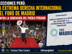 Elecciones Perú: La extrema derecha internacional del Foro de Madrid contra la soberanía del pueblo peruano Por Esteban Silva Cuadra