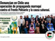 Denuncian en Chile una operación de propaganda marroquí contra el Frente Polisario y la causa saharaui
