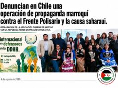 Denuncian en Chile una operación de propaganda marroquí contra el Frente Polisario y la causa saharaui