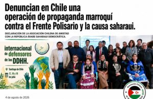 Denuncian en Chile una operación de propaganda marroquí contra el Frente Polisario y la causa saharaui