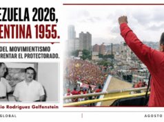 Venezuela 2026, Argentina 1955. Claves del movimientismo para enfrentar el protectorado. Por Sergio Rodríguez Gelfenstein