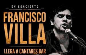 Chile – Francisco Villa – ME VAN A ACOMPAÑAR EN EL «CANTARES», CIERTO…?