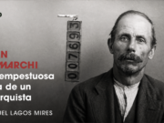 Reseña del libro “Juan Demarchi; la tempestuosa vida de un anarquista”