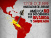 12 de Octubre: Una fecha que marca el comienzo de la invasión y del saqueo de América