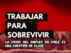 Trabajar para sobrevivir: la crisis del empleo en Chile es una cuestión de clase