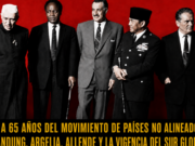 A 65 AÑOS DEL MOVIMIENTO DE PAÍSES NO ALINEADOS: BANDUNG, ARGELIA, ALLENDE Y LA VIGENCIA DEL SUR GLOBAL Por Esteban Silva Cuadra