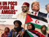 “CON UN POCO DE AYUDA DE MIS AMIGOS” Marruecos, de la mano de gobiernos de ultraderecha, pretende legitimar su ocupación colonial del Sáhara Occidental. Por Esteban Silva Cuadra