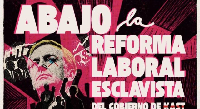 Chile – La reforma laboral de Kast: precarización del trabajo y beneficios para el gran empresariado