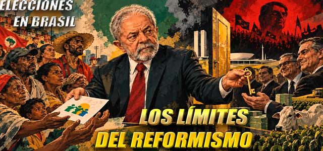 Brasil – Lula y el límite histórico del reformismo
